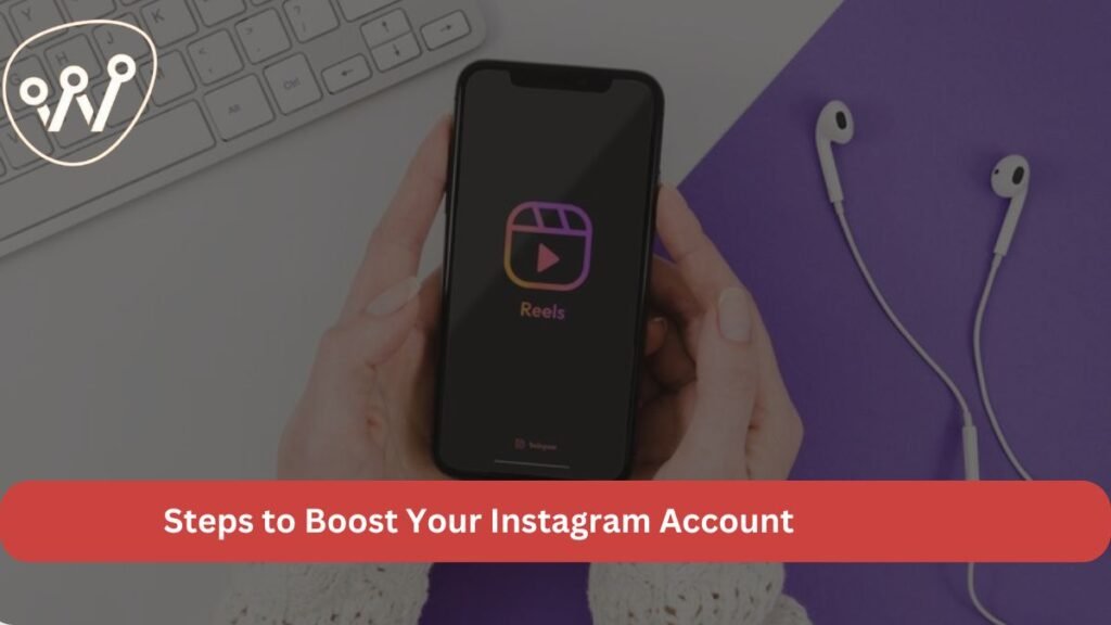 Steps to Boost Your Instagram Account  